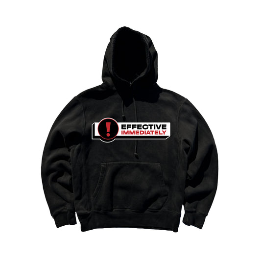 EFFECTIVE IMMEDIATELY HOODIE